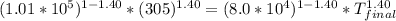 (1.01*10^{5})^{1-1.40} * (305) ^{1.40} = (8.0*10^{4})^{1-1.40} * T_{final} ^{1.40}