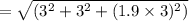 =\sqrt{(3^2+3^2+(1.9\times3)^2)}