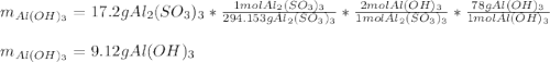 m_{Al(OH)_3}=17.2gAl_2(SO_3)_3*\frac{1molAl_2(SO_3)_3}{294.153gAl_2(SO_3)_3} *\frac{2molAl(OH)_3}{1molAl_2(SO_3)_3} *\frac{78gAl(OH)_3}{1molAl(OH)_3} \\\\m_{Al(OH)_3}=9.12gAl(OH)_3