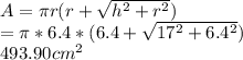 A=\pi r(r+\sqrt{h^2+r^2})\\ =\pi *6.4*(6.4+\sqrt{17^2+6.4^2})\\ 493.90cm^2