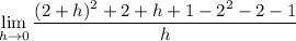 \displaystyle\lim_{h \to 0} \frac{(2+h)^2 + 2 + h + 1 - 2^2 - 2 - 1}{h}
