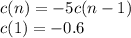 c(n)=-5c(n-1)\\c(1)=-0.6