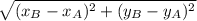 \sqrt{(x_{B} - x_{A} )^{2} + (y_{B} - y_{A}  )^{2}  }