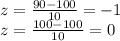 z=\frac{90-100}{10}=-1\\ z=\frac{100-100}{10}=0