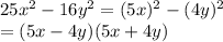 25x^2-16y^2=(5x)^2-(4y)^2\\=(5x-4y)(5x+4y)