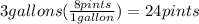 3gallons(\frac{8pints}{1gallon}) =24pints