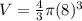 V=\frac{4}{3} \pi (8)^{3}