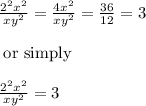 \frac{2^2x^2}{xy^2} = \frac{4x^2}{xy^2} = \frac{36}{12} = 3\\\\\text{ or simply} \\\\\frac{2^2x^2}{xy^2} = 3