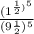 \frac{(1^{\frac{1}{2})^{5} } }{(9\frac{1}{2})^{5} }
