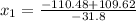 x_1 = \frac{-110.48 + 109.62}{-31.8}