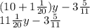(10+1\frac{1}{20})y -3\frac{5}{11}\\11\frac{1}{20}y-3\frac{5}{11}