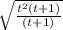 \sqrt{\frac{t^{2} (t+1)}{(t+1) }}