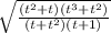 \sqrt{\frac{(t^{2}+t)(t^{3}+t^{2})}{(t+t^{2})(t+1) }}