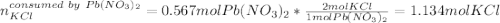 n_{KCl}^{consumed\ by\ Pb(NO_3)_2}=0.567molPb(NO_3)_2*\frac{2molKCl}{1molPb(NO_3)_2}=1.134molKCl