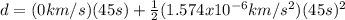 d = (0km/s)(45s) + \frac{1}{2}(1.574x10^{-6}km/s^{2})(45s)^{2}