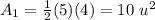 A_{1}=\frac{1}{2}(5)(4)=10 \ u^{2}