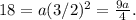 18=a(3/2)^2=\frac{9a}{4}.
