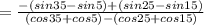 =\frac{-(sin 35-sin 5)+(sin 25-sin 15)}{(cos 35+cos 5)-(cos 25+cos 15)} \\