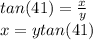 tan(41)=\frac{x}{y} \\x=ytan(41)
