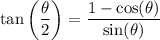 \displaystyle \tan\left(\frac{\theta}{2}\right) = \frac{1 - \cos(\theta)}{\sin(\theta)}