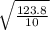 \sqrt{\frac{123.8}{10} }