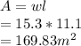 A=wl\\=15.3*11.1\\=169.83m^2