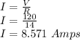 I=\frac{V}{R} \\I=\frac{120}{14} \\I=8.571\,\,Amps