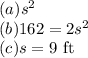 (a)s^2\\(b)162=2s^2\\(c)s=9$ ft