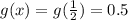 g(x) = g(\frac{1}{2}) = 0.5