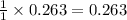 \frac{1}{1}\times 0.263=0.263