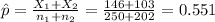 \hat p=\frac{X_{1}+X_{2}}{n_{1}+n_{2}}=\frac{146+103}{250+202}=0.551