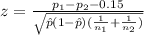 z=\frac{p_{1}-p_{2} -0.15}{\sqrt{\hat p (1-\hat p)(\frac{1}{n_{1}}+\frac{1}{n_{2}})}}