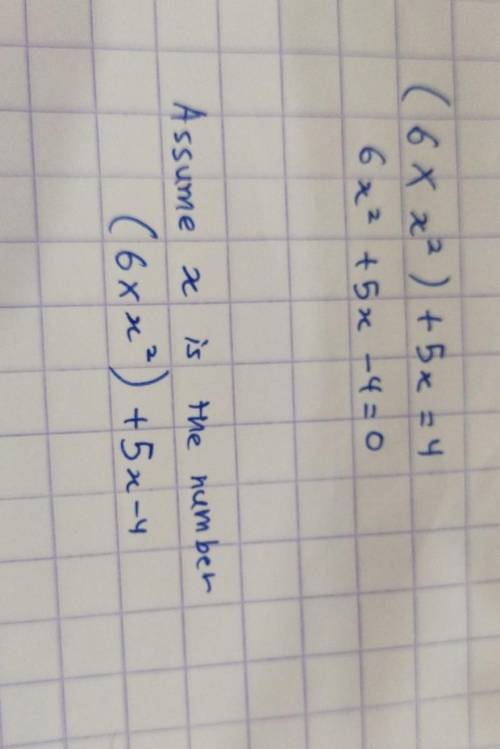 When the product of 6 and the square of a number is increased by 5 times the number, the result is 4
