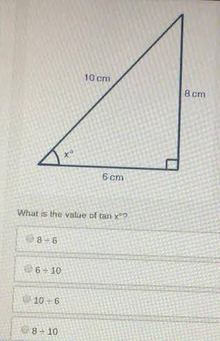10 cm

8 cm
6 cm
What is the value of tan xº?
what is the value of tan x