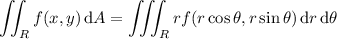 \displaystyle\iint_Rf(x,y)\,\mathrm dA=\iiint_Rrf(r\cos\theta,r\sin\theta)\,\mathrm dr\,\mathrm d\theta