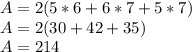 A=2(5 * 6+6 * 7+5 * 7)\\A = 2 (30 + 42 + 35)\\A = 214