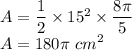 A=\dfrac{1}{2}\times 15^2\times \dfrac{8\pi}{5}\\A=180\pi \ cm^2