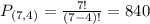 P_{(7,4)} = \frac{7!}{(7-4)!} = 840