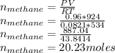 n_{methane} = \frac{PV}{RT} \\n_{methane}  = \frac{0.96 * 924}{0.0821 * 534} \\n_{methane}  =  \frac{887.04}{43.8414}\\n_{methane}  = 20.23 moles