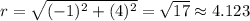 r=\sqrt{(-1)^2+(4)^2}=\sqrt{17}\approx 4.123