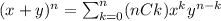 (x+y)^n =\sum_{k=0}^n (nCk) x^k y^{n-k}