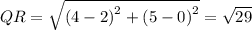 QR=\sqrt{\left(4-2\right)^2+\left(5-0\right)^2}=\sqrt{29}