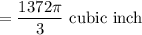 =\dfrac{1372\pi}{3}$ cubic inch