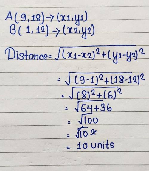 If A = (9, 18) and B = (1, 12), what is the length of AB?

O A. 10 units
B. 12 units
C. 9 units
O D.