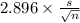 2.896 \times {\frac{s}{\sqrt{n} } }