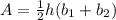 A=\frac{1}{2}h(b_{1}+b_{2})
