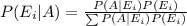 P(E_{i}|A)=\frac{P(A|E_{i})P(E_{i})}{\sum {P(A|E_{i})P(E_{i})}}