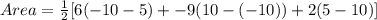 Area = \frac{1}{2} [6(-10 -5) + -9(10 - (-10)) + 2(5 - 10)]