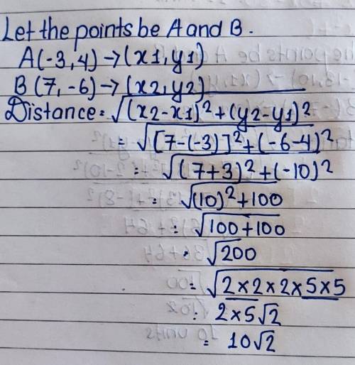 Use the distance formula to find the distance between A(-3,4) and B(7, -6). Round your answer to the