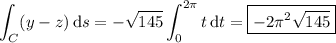 \displaystyle\int_C(y-z)\,\mathrm ds=-\sqrt{145}\int_0^{2\pi}t\,\mathrm dt=\boxed{-2\pi^2\sqrt{145}}